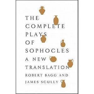 The Complete Plays of Sophocles -- Sophocles